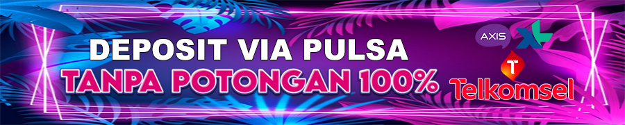 Deposit Pulsa Tanpa Potongan 100%